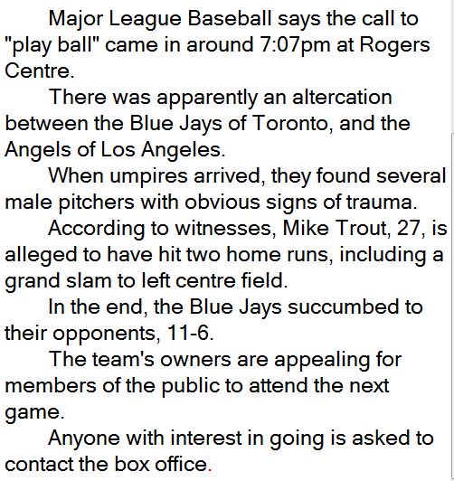 Example of cop-speak in a sports story. For example, I joke "the Blue Jays succumbed to their opponents, 11-6"